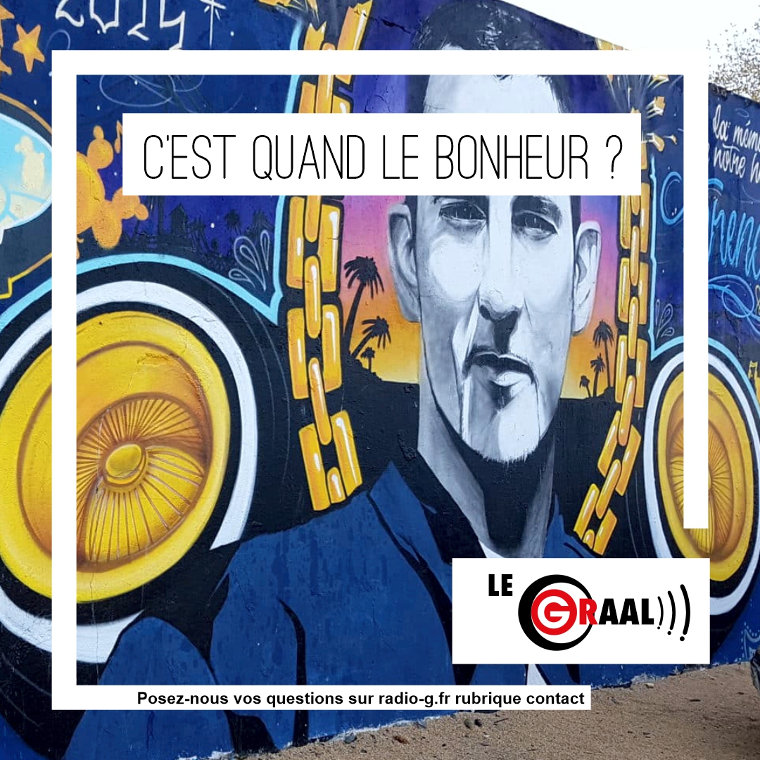 Graal - C’est quand le bonheur ? Question Graal Graal - C’est quand le bonheur ?