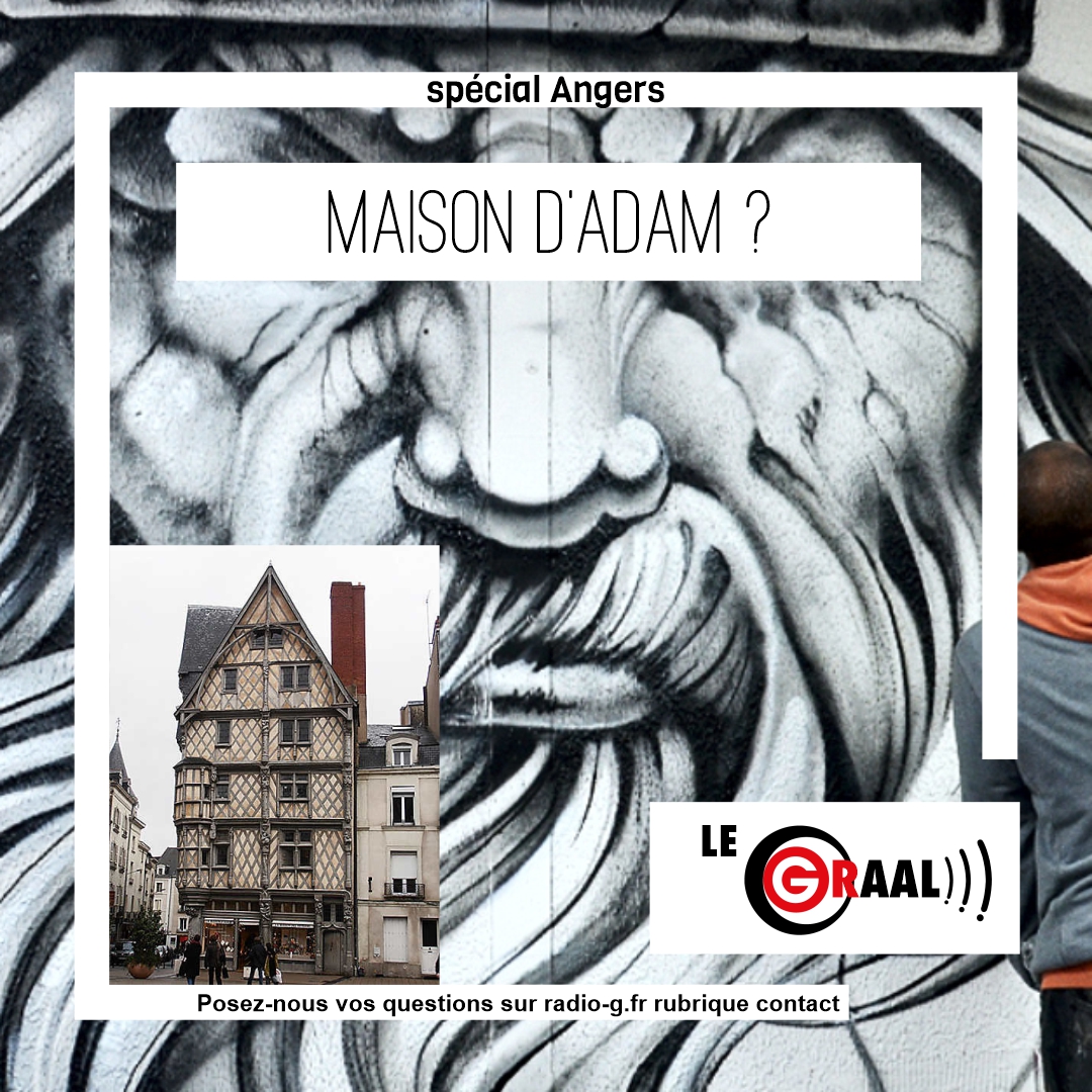 Graal - C’est quoi la maison d’Adam à Angers ? Question Graal Graal - C’est quoi la maison d’Adam à Angers ?