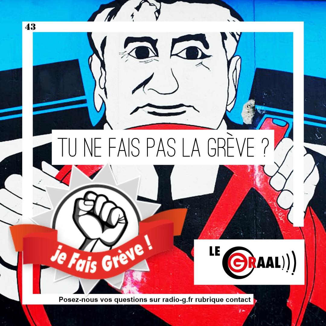 Graal - Tu ne fais pas la grève ? Question Graal Graal - Tu ne fais pas la grève ?