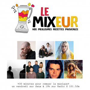 LE MIXEUR - Partage & découverte de saveurs musicales pour tous les goûts. Le Mixeur du 17 04 2020