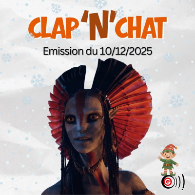 Clap'N'Chat - Emission Cinéma Angers Clap'N'Chat - 24 12 2025