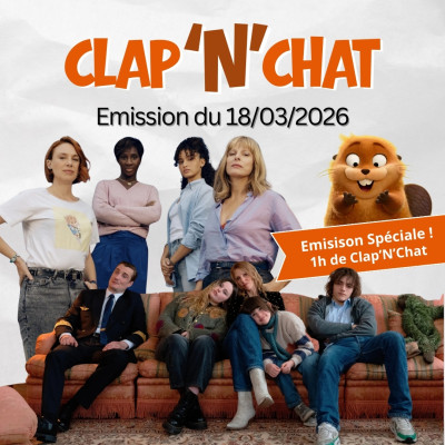 Clap'N'Chat - Emission Cinéma Angers Clap'N'Chat - 18 03 2026