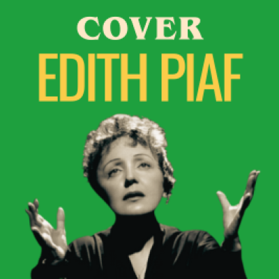 Les meilleures reprises d'Edith Piaf