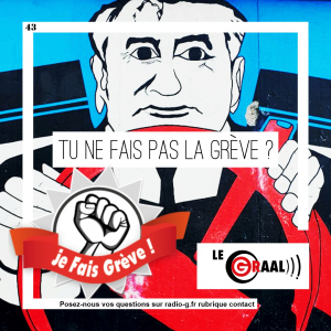 Question Graal Graal - Tu ne fais pas la grève ?