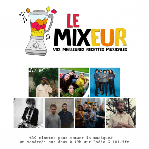 LE MIXEUR - Partage & découverte de saveurs musicales pour tous les goûts. Le Mixeur du 01 05 2020