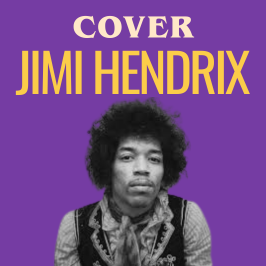 Cover - Redécouvrez les légendes de la musique au travers de reprises Les meilleures reprises de Jimi Hendrix