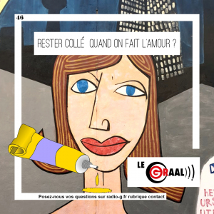 Graal - Peut-on rester collé quand on fait l’amour ? Radio G!